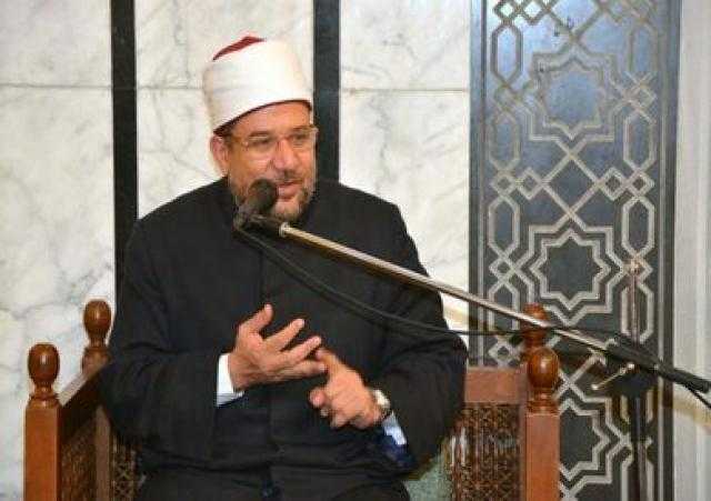 وزير الأوقاف: الوطنى الحقيقى من تجده فى مقدمة الصفوف لخدمة بلده