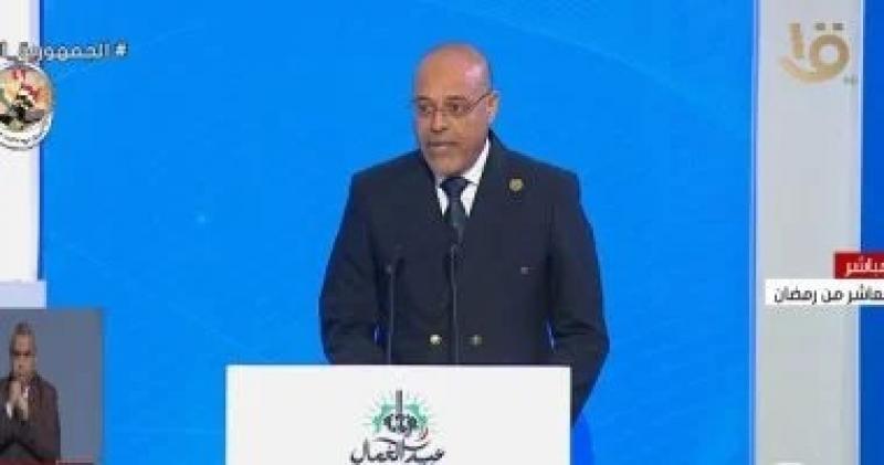 رئيس اتحاد عمال مصر: جيش مصر أنقذ كيان الدولة من قوى الشر والظلام