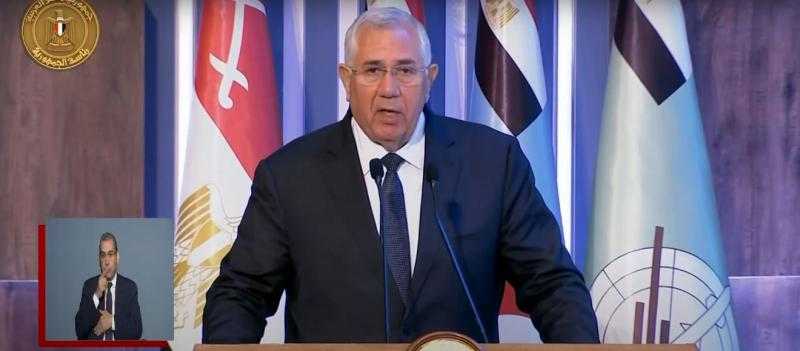 وزير الزراعة: القيادة السياسية وجهت بالاهتمام بملف الأمن الغذائي